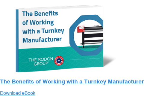 The Benefits of Working with a Turnkey Manufacturer Download eBook
